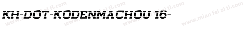 kh-dot-kodenmachou 16字体转换
